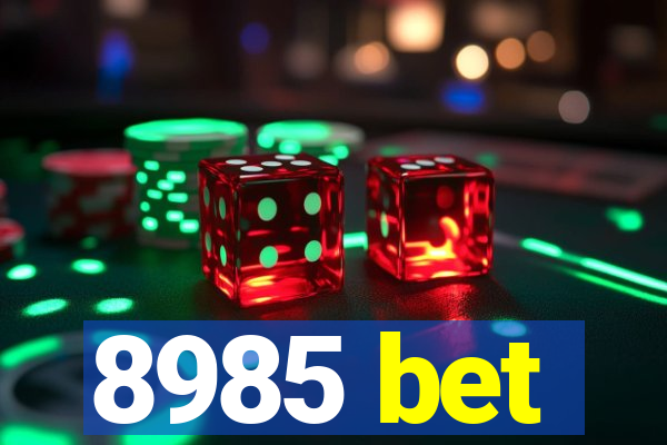 8985 bet