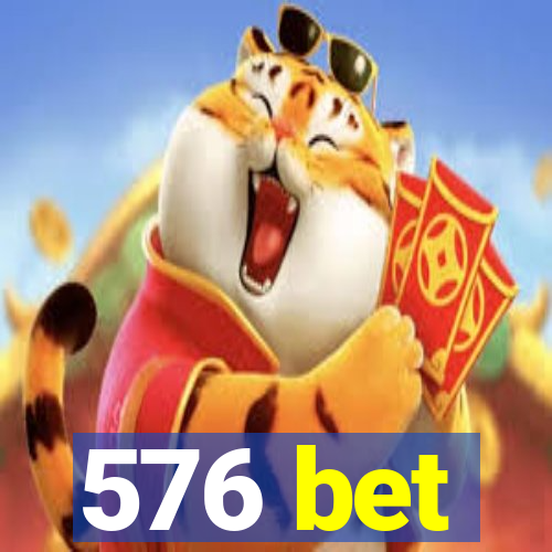 576 bet