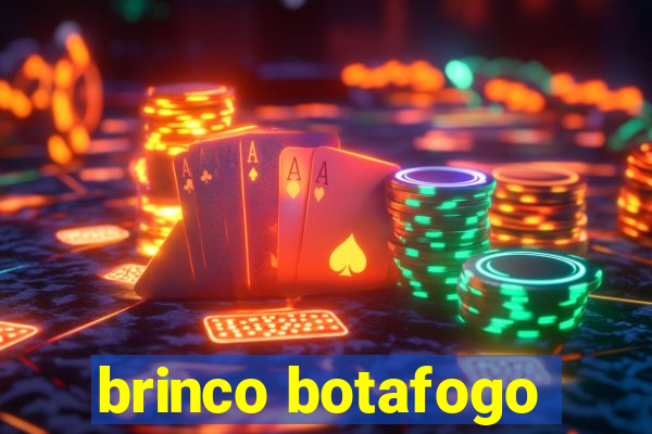 brinco botafogo