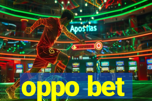 oppo bet