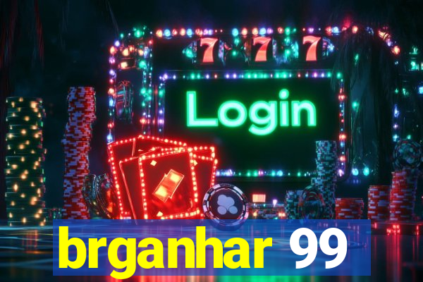 brganhar 99