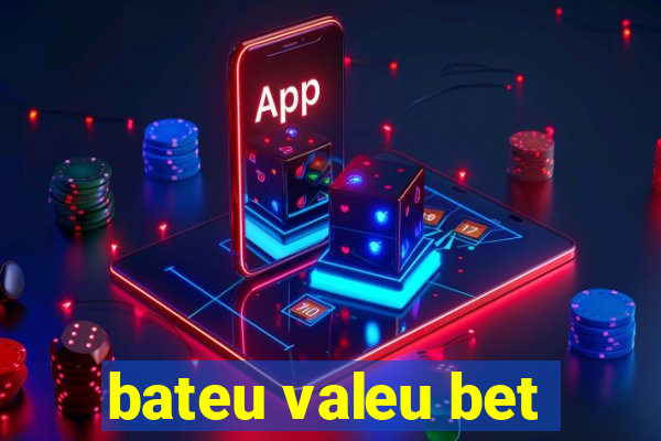 bateu valeu bet