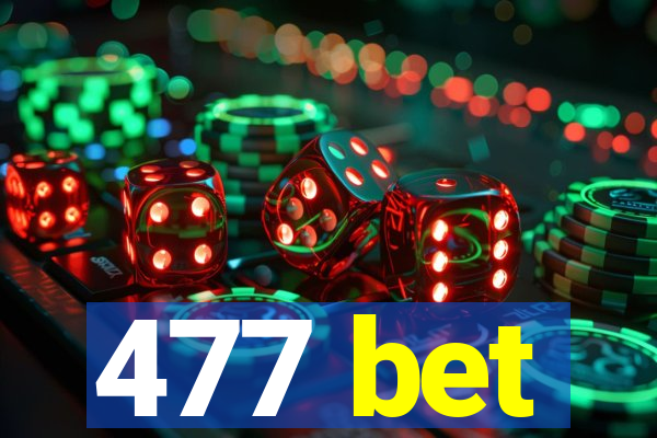 477 bet