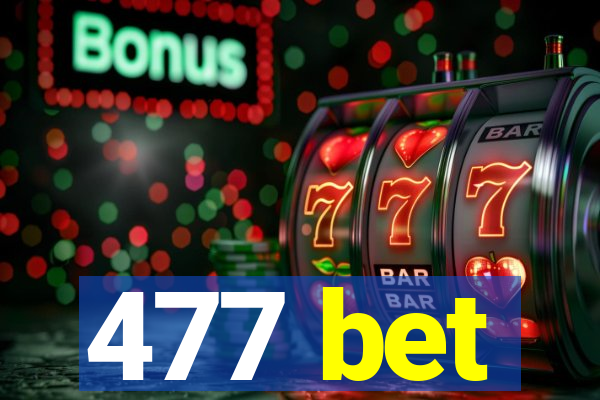 477 bet