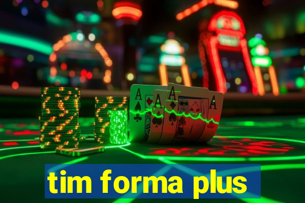 tim forma plus