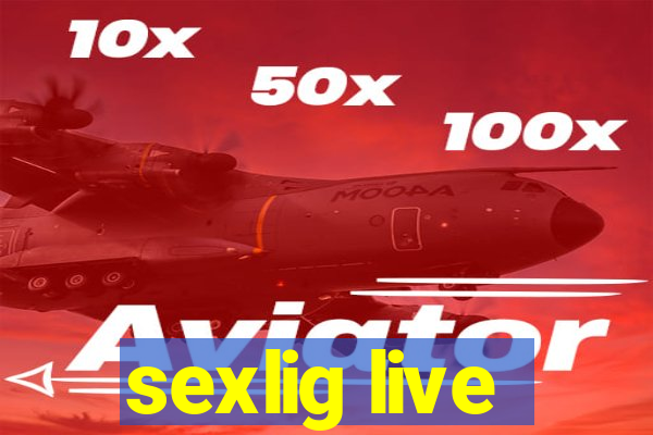 sexlig live