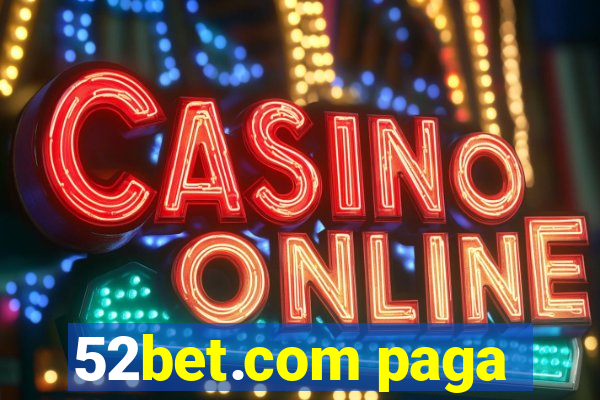 52bet.com paga