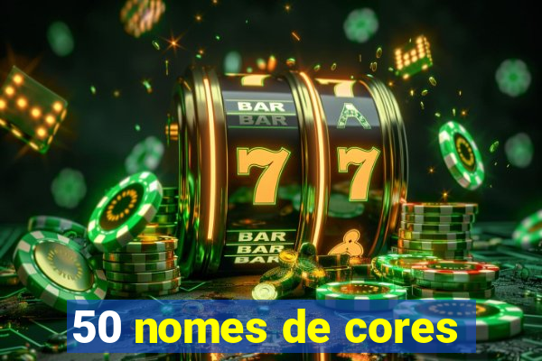 50 nomes de cores