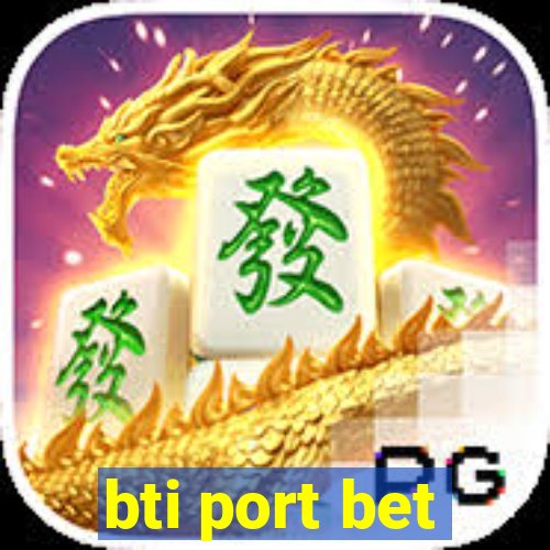 bti port bet