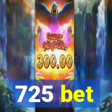 725 bet