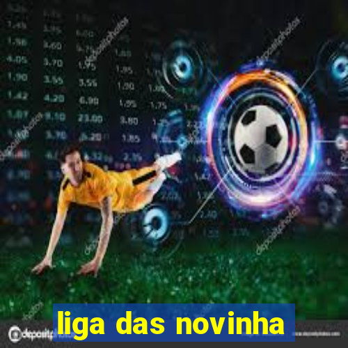 liga das novinha