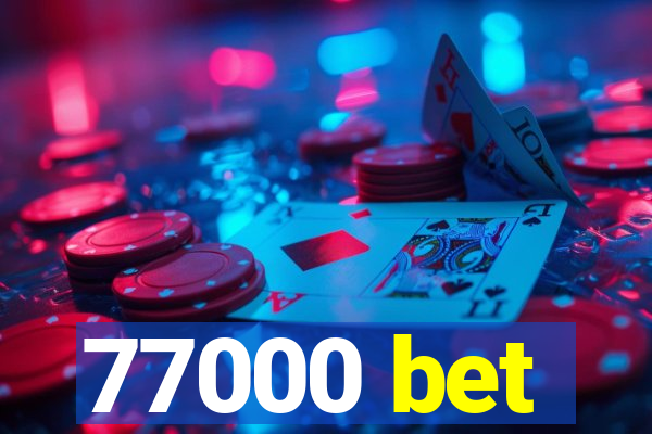 77000 bet