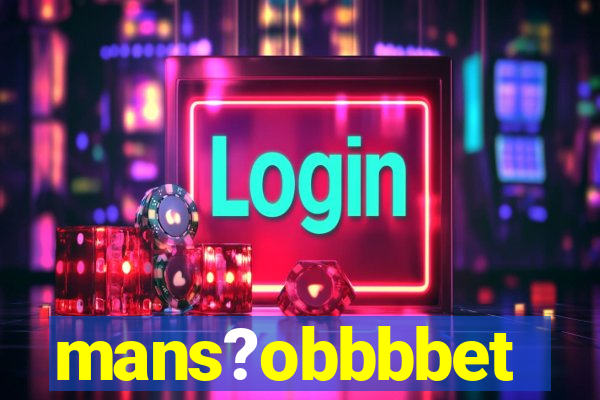 mans?obbbbet