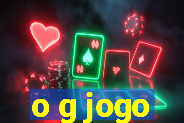 o g jogo