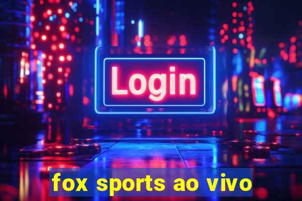 fox sports ao vivo