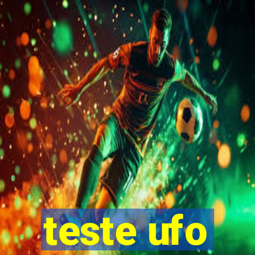 teste ufo