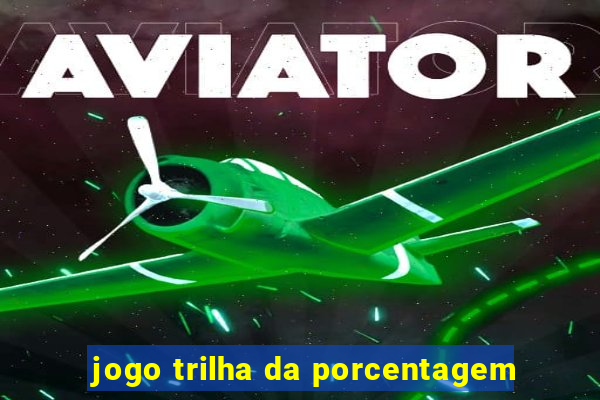 jogo trilha da porcentagem