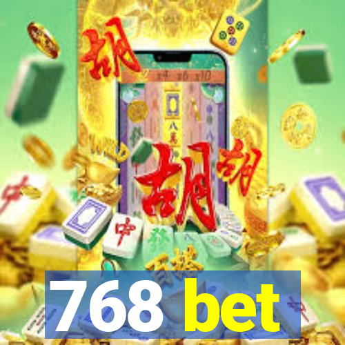 768 bet