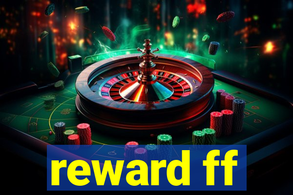 reward ff