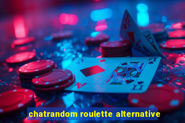 chatrandom roulette alternative