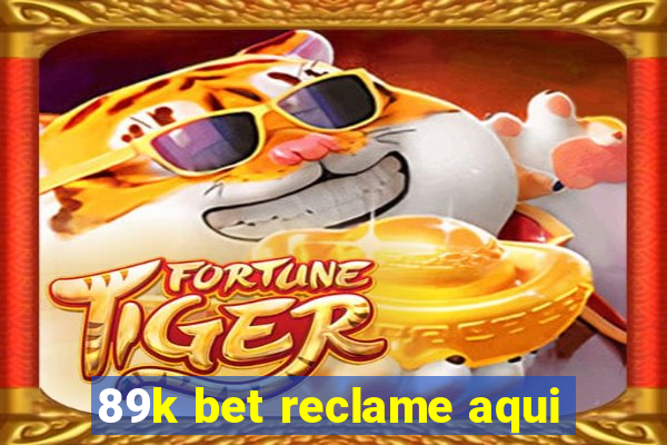 89k bet reclame aqui