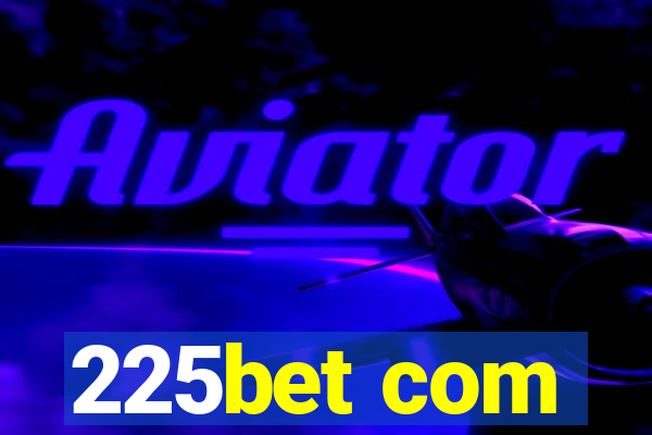 225bet com