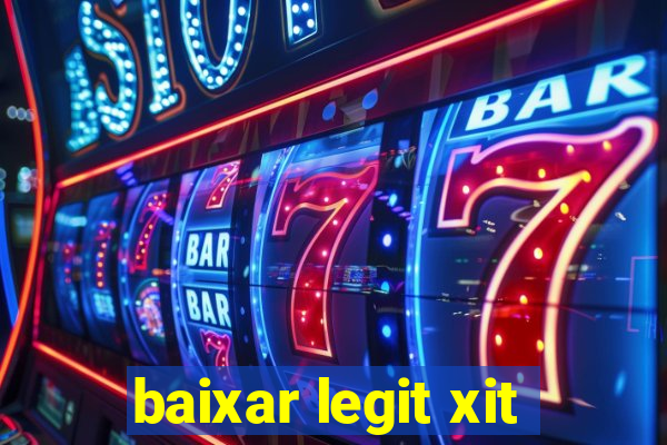 baixar legit xit