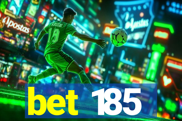 bet 185