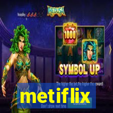 metiflix