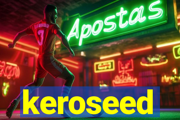 keroseed