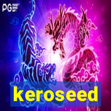 keroseed