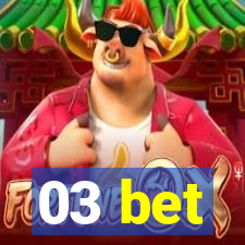 03 bet