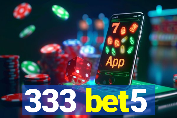 333 bet5