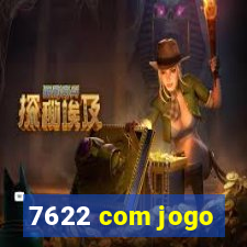 7622 com jogo