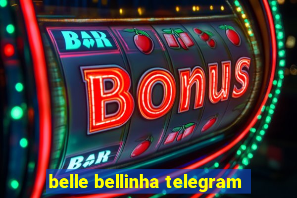 belle bellinha telegram