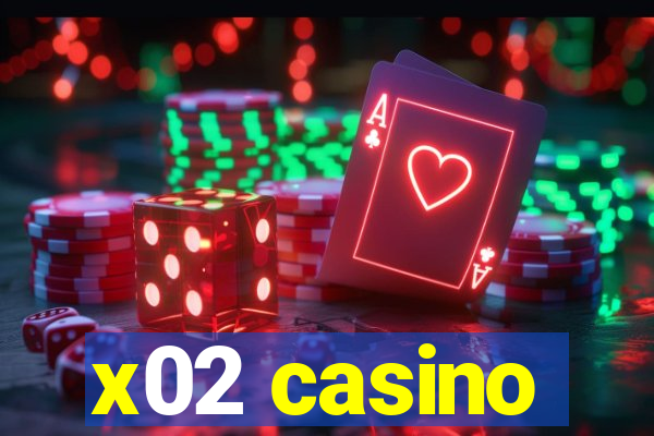 x02 casino