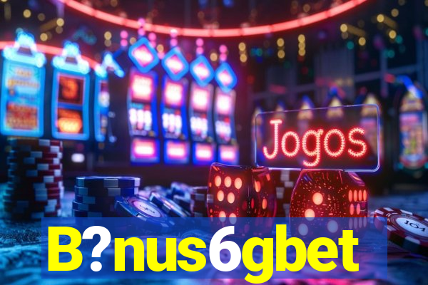 B?nus6gbet