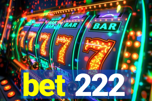 bet 222