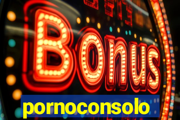 pornoconsolo