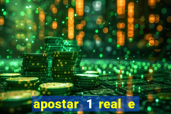 apostar 1 real e ganhar dinheiro