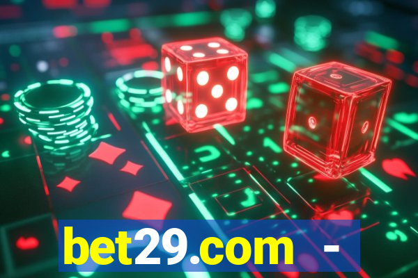 bet29.com - caça-níqueis online cassino