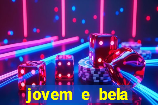 jovem e bela dublado download