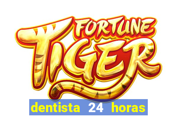 dentista 24 horas em betim