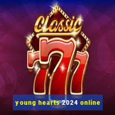 young hearts 2024 online