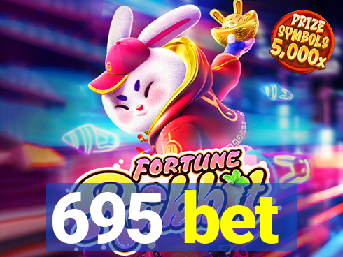 695 bet