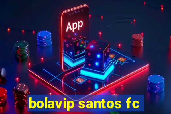 bolavip santos fc