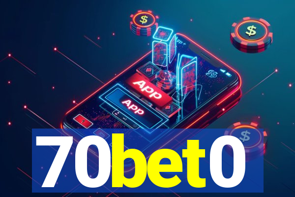 70bet0