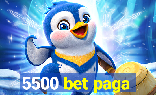 5500 bet paga