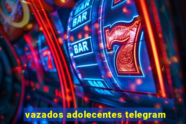 vazados adolecentes telegram