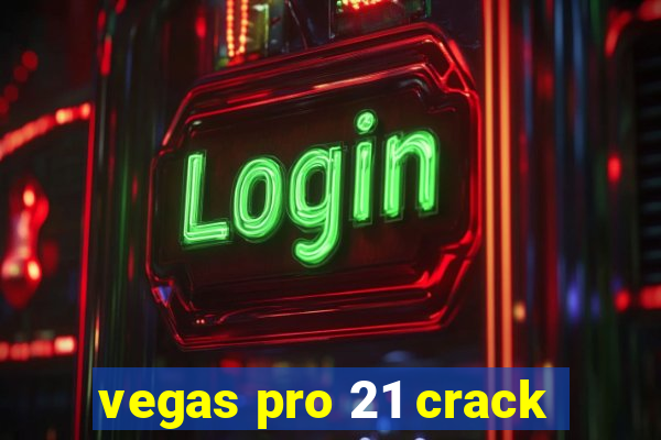 vegas pro 21 crack